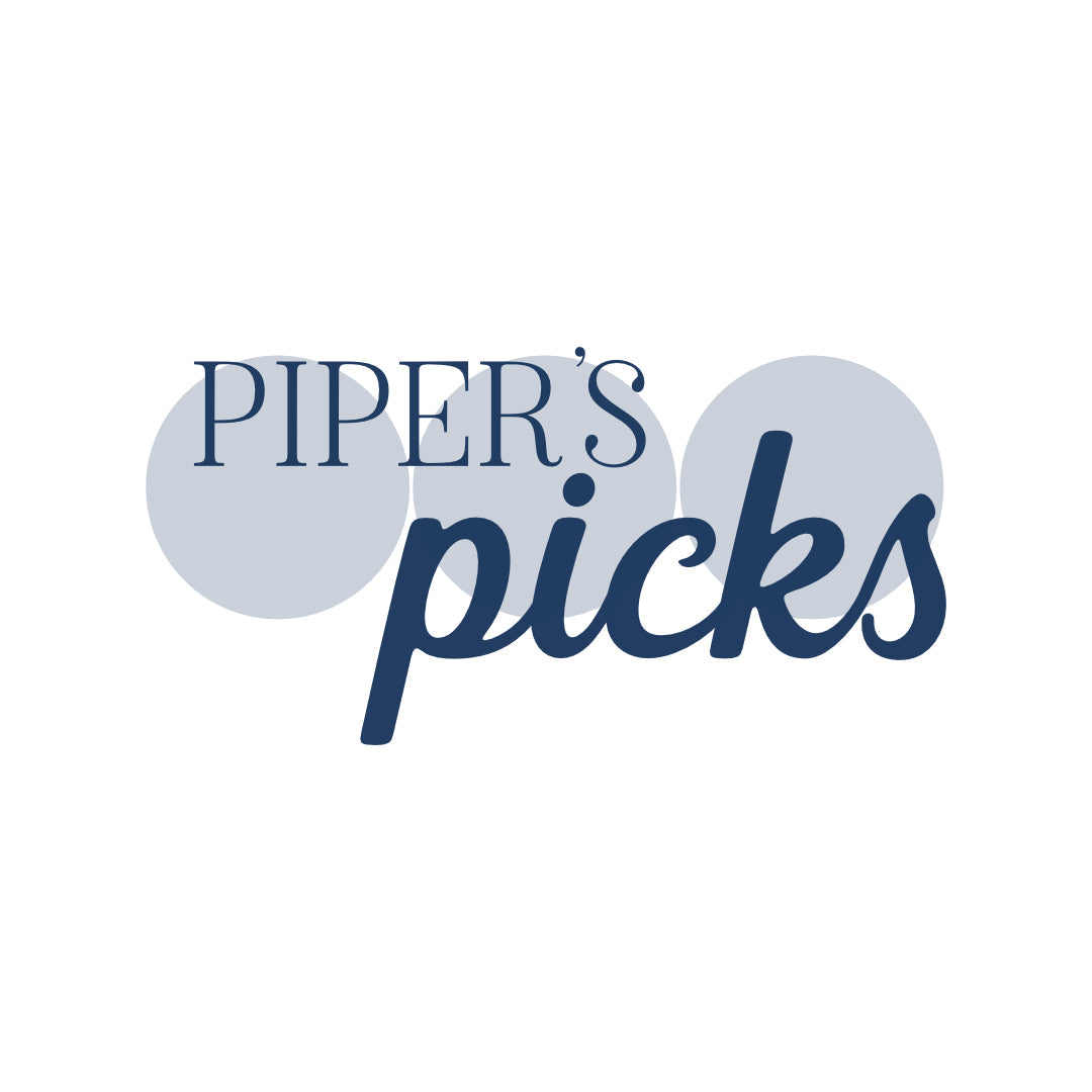 PIPER'S PICKS...